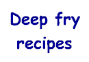 Recipes of meals to deep-fry