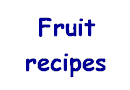 Fruit recipes